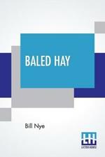 Baled Hay: A Drier Book Than Walt Whitman's Leaves O' Grass.