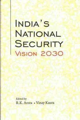 India's National Security Vision 2030 - R.K. Arora,Vinay Kaura - cover