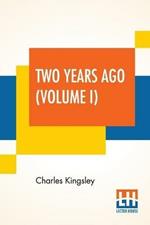 Two Years Ago (Volume I): In Two Volumes, Vol. I.