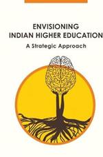 Envisioning Indian Higher Education