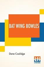 Bat Wing Bowles