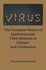 The Common Nature of Epidemics and Their Relation to Climate and Civilization