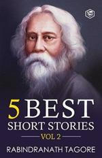 Rabindranath Tagore - 5 Best Short Stories Vol 2