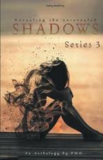 Shadows Series 3