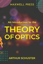 An Introduction to the Theory of Optics