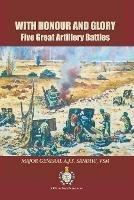 With Honour and Glory: Five Great Artillery Battles