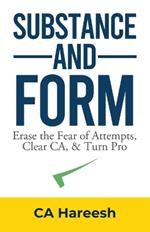 Substance and Form: Erase the Fear of Attempts, Clear CA, & Turn Pro