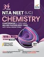 34 Years NTA NEET (UG) CHEMISTRY Chapterwise & Topicwise Solved Papers with Value Added Notes (2021 - 1988) 16th Edition