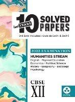 10 Last Years Solved Papers Humanities Stream: Cbse Class 12 for 2022 Examination