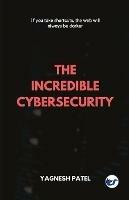 The Incredible Cybersecurity