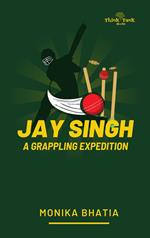 Jay Singh: A Grappling Expedition
