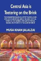 Central Asia is Teetering on the Brink: The Kazakhstan Bellyache, Hayyat Tahrir al-Sham, Liwa al-Muhajireen wal-Ansar, Malhama Tactical, Tavhid va Jihod Katibasi, the Islamic State (IS), Taliban, and Prospect of Nuclear Terrorism