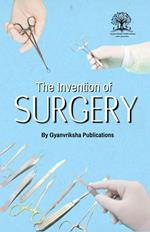 The Invention of Surgery