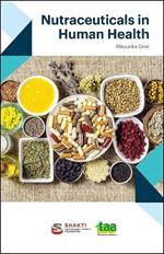 Nutraceuticals in Human Health: let food be thy medicine and medicine be thy food