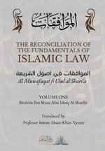 The Reconciliation of the Fundamentals of Islamic Law: Volume 1 - Al Muwafaqat fi Usul al Shari'a: ????????? ?? ???? ???????