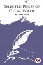 Selected Prose Of Oscar Wilde