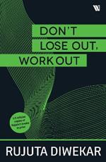 Don't Lose Out, Work Out!