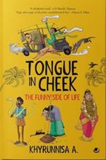 Tongue in Cheek: The Funny Side of Life