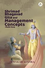 Shrimad Bhagavad Gita and Management Concepts - Made Easy