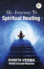 My Journey to Spiritual Healing