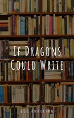 If Dragons Could Write