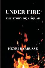 Under Fire: The Story of a Squad