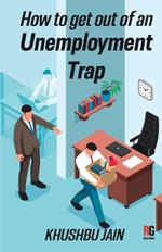How to get out from an Unemployment Trap