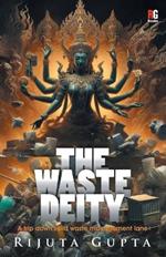 The Waste Deity