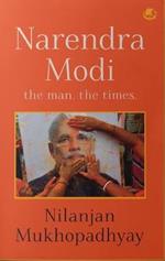 Narendra Modi: The Man, The Times