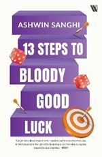 13 Steps to Bloody Good Luck