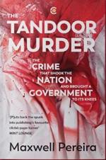 The Tandoor Murder: The Crime That Shook the Nation and Brought a Government to Its Knees