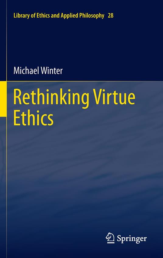 Rethinking Virtue Ethics