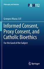 Informed Consent, Proxy Consent, and Catholic Bioethics