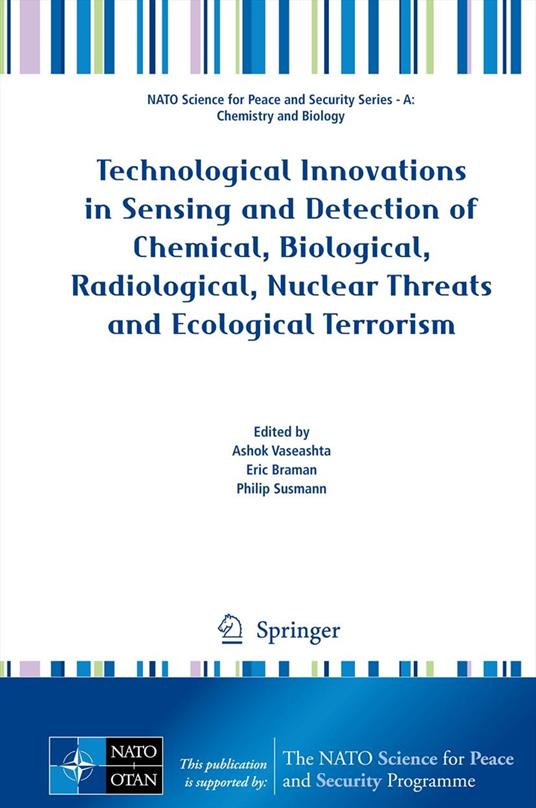 Technological Innovations in Sensing and Detection of Chemical, Biological, Radiological, Nuclear Threats and Ecological Terrorism