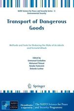 Transport of Dangerous Goods: Methods and Tools for Reducing the Risks of Accidents and Terrorist Attack