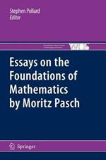 Essays on the Foundations of Mathematics by Moritz Pasch