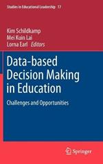 Data-based Decision Making in Education: Challenges and Opportunities