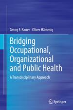 Bridging Occupational, Organizational and Public Health