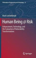 Human Being @ Risk: Enhancement, Technology, and the Evaluation of Vulnerability Transformations