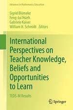 International Perspectives on Teacher Knowledge, Beliefs and Opportunities to Learn