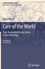 Care of the World: Fear, Responsibility and Justice in the Global Age