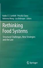 Rethinking Food Systems: Structural Challenges, New Strategies and the Law