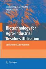 Biotechnology for Agro-Industrial Residues Utilisation: Utilisation of Agro-Residues