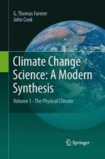 Climate Change Science: A Modern Synthesis: Volume 1 - The Physical Climate