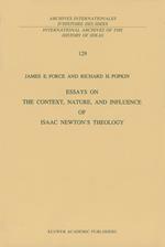 Essays on the Context, Nature, and Influence of Isaac Newton’s Theology