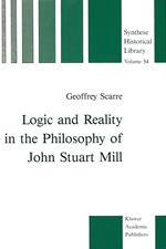 Logic and Reality in the Philosophy of John Stuart Mill