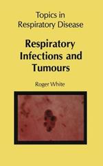 Respiratory Infections and Tumours