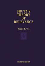Schutz’s Theory of Relevance: A Phenomenological Critique