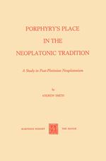 Porphyry’s Place in the Neoplatonic Tradition