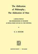 The Abdication of Philosophy = The Abdication of Man